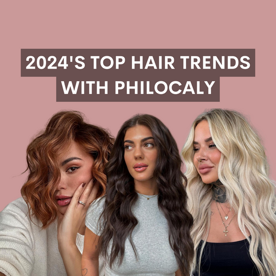 The Top Hair Trends of 2024 with Philocaly Hair Extensions